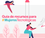 Guía de recursos para #MujeresTecnológicas