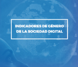 Indicadores de género de la sociedad digital 