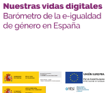 Nuestras vidas digitales. Barómetro de la e-igualdad de género en España